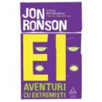 Ei. Aventuri cu extremisti - Jon Ronson