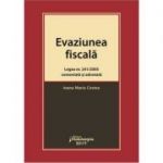 Evaziunea fiscala. Legea nr. 241/2005 comentata si adnotata - Ioana Maria Costea