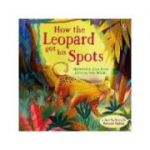 How the Leopard Got His Spots - Rosie Dickins