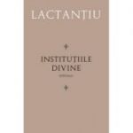 Institutiile divine. Epitoma - Lactantius