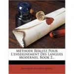 Methode Berlitz Pour L'Enseignement Des Langues Modernes, Book 2...