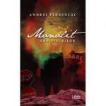 Monolit. Era visurilor - Andrei Perhineac