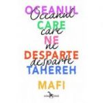 Oceanul care ne desparte - Tahereh Mafi