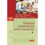 Pedagogia invatamantului primar si prescolar. Volumul 1 - Ion-Ovidiu Panisoara, Marin Manolescu