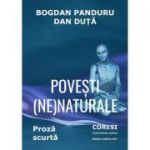 Povesti (ne)naturale - Bogdan Panduru, Dan Duta