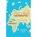 Prizonierii geografiei - Tim Marshall