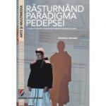 Rasturnand paradigma pedepsei. O imagine in miscare a reprezentarii violentei in spectacol si media - Alexandru I. Berceanu