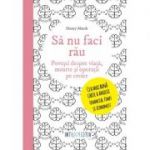 Sa nu faci rau. Povesti despre viata, moarte si operatii pe creier - Henry Marsh