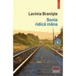 Sonia ridica mana - Lavinia Braniste