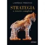 Strategia. O istorie completa - Lawrence Freedman