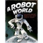 A Robot World - Clive Gifford