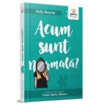 Acum sunt normala? - Holly Bourne