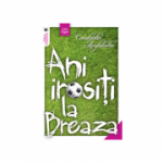 Ani irositi la Breaza - Constantin Anghelache