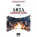 Arta supravietuirii – Constantin Tataru