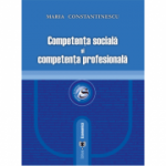 Competenta sociala si competenta profesionala - Maria Constantinescu