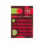 Conducerea si organizarea intreprinderilor romanesti interbelice - Laura Asandului