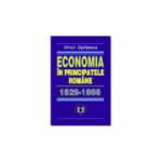 Economia in Principatele Romane 1829-1866 - Mihail Opritescu