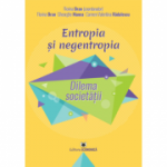 Entropia si negentropia. Dilema societatii - Florina Bran, Gheorghe Manea, Carmen Valentina Radulescu