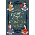 Favourite Stories of Courageous Girls - Louisa May Alcott