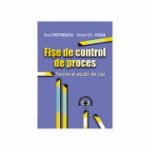 Fise de control de proces. Teorie si studii de caz - Emil Petrescu, Viorel Gh. Voda