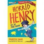 Horrid Henry: Up, Up and Away - Francesca Simon