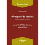 Infractiuni de serviciu. Volumul I. Abuzul in serviciu, neglijenta in serviciu, uzurparea functiei. Practica judiciara comentata - Vasile Coman