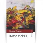 Inima mamei - George Cosbuc