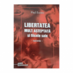 Libertatea mult asteptata si ficele sale - Paul Everac