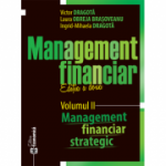 Management financiar. Editia II. Volumul II. Management financiar strategic	 - Victor Dragota, Laura Obreja Brasoveanu, Ingrid-Mihaela Dragota