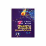 Managementul tehnologiilor neconventionale, volumul II - Radu Dumitru Marinescu, Niculae Ion Marinescu, Liliana Popa, Mihail Purcarea