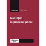 Nulitatile in procesul penal - Mihai Mares