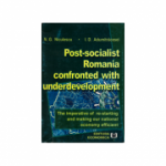 Post-socialist Romania confronted with underdevelopment - Ioan D. Adumitracesei, Niculae G. Niculescu