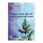 Profesoara Teapa-Stie-Tot: Botanica pentru mici si mari - Ilie C. Zaharia