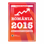 Romania 2015. Starea economica in continua crestere - Constantin Anghelache