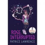 Rose, Interrupted - Patrice Lawrence