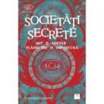 Societati secrete. Mit, Adevar, Plasmuire, Impostura - Dominique Labarrière