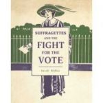 Suffragettes and the Fight for the Vote - Sarah Ridley