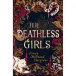 The Deathless Girls - Kiran Millwood Hargrave