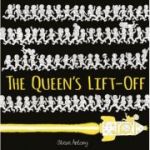 The Queen's Lift-Off - Steve Antony