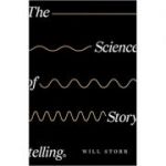 The Science of Storytelling - Will Storr