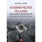 Academia politica de la Aiud. Detinuti politici in Romania anilor ’80 - Dalia Bathory, Andreea Carstea