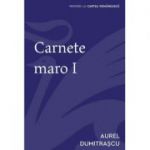 Carnete maro I - Aurel Dumitrascu