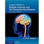 Common Pitfalls in Multiple Sclerosis and CNS Demyelinating Diseases: Case-Based Learning - B. Mark Keegan