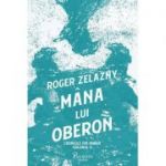 Cronicile din Amber 2. Mana lui Oberon - Roger Zelazny