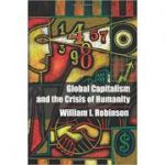 Global Capitalism and the Crisis of Humanity - William I. Robinson