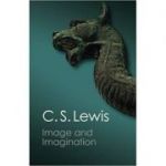 Image and Imagination: Essays and Reviews - C. S. Lewis