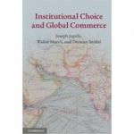 Institutional Choice and Global Commerce - Joseph Jupille, Walter Mattli, Duncan Snidal