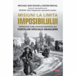 Misiuni la limita imposibilului - Michael Bar-Zohar, Nissim Mishal