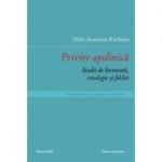 Privire apolinica. Studii de literatura, etnologie si folclor. Perspective comparativ-analitice - Delia-Anamaria Rachisan