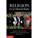 Religion in a Liberal State - Gavin D'Costa, Malcolm Evans, Tariq Modood, Julian Rivers